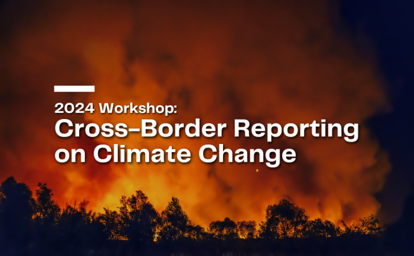 2024 Cross-Border Reporting on Climate Change Workshop
